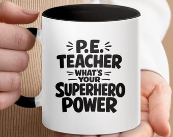 P.E. Teacher Superhero Power Mug, Physical Education Coach Appreciation Gift