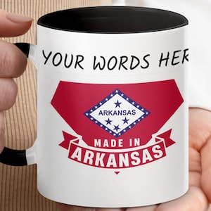 Customizable Made In Arkansas Mug, Personalized State Gift, Arkansas Pride Coffee Cup, Custom Text Mug, Unique Custom Gift Idea, State