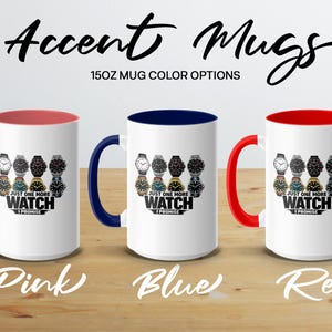 Three 15oz accent mugs in pink, blue, and red, each with a watch graphic and text.