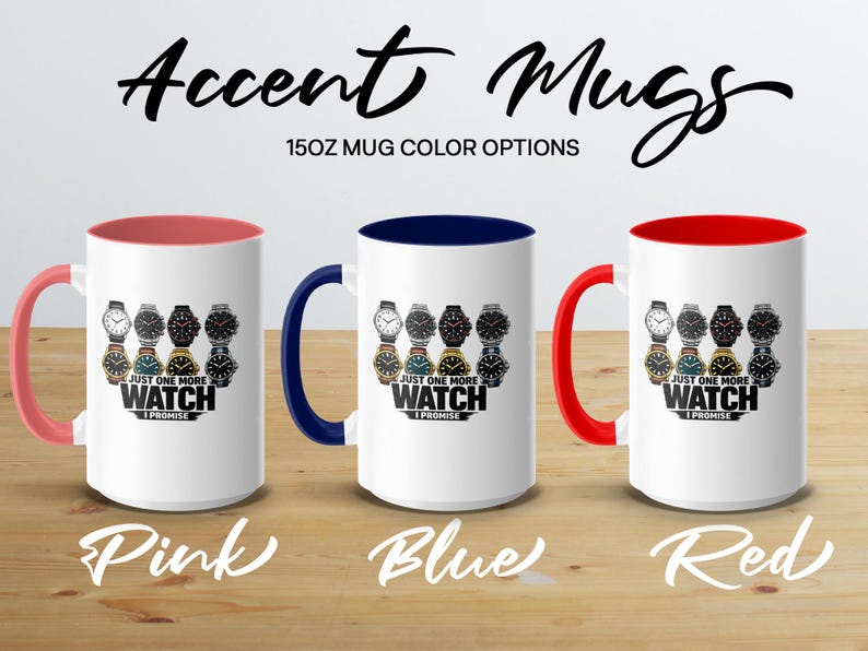 Three 15oz accent mugs in pink, blue, and red, each with a watch graphic and text.