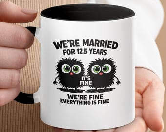 12.5 Year Anniversary Mug | Funny Sarcastic Married Life Coffee Cup