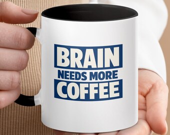 Brain a besoin de plus de café Mug en céramique | Tasse drôle et sarcastique de travail à domicile