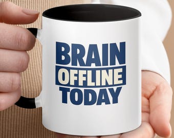 Mug Brain Offline Today, Tasse à café drôle, Mug Pause mentale sarcastique