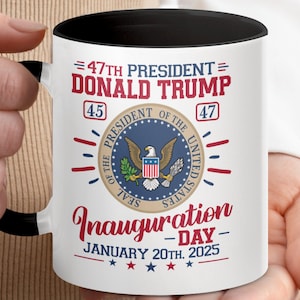 Trump 47th President Inauguration Day 2025 Coffee Mug