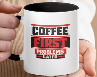 Tasse Coffee First Problems Later, Tasse en céramique humoristique Routine matinale