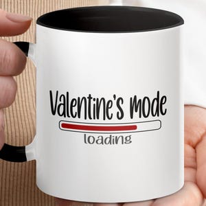 Funny Valentine&#39;s Mode Loading Coffee Mug - Gift for Coffee Lovers