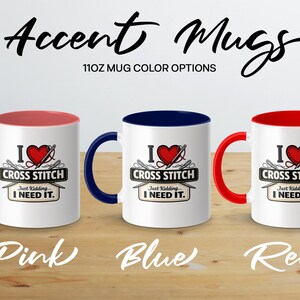 I Love Cross Stitch Mug, Funny Crafting Gift, Just Kidding I Need It, Sewing Hobby Crafter, Needlework Enthusiast Cup, Accent Mug 11oz
cross
