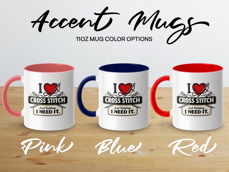 I Love Cross Stitch Mug, Funny Crafting Gift, Just Kidding I Need It, Sewing Hobby Crafter, Needlework Enthusiast Cup, Accent Mug 11oz
cross