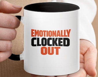 Mug marqué émotionnellement, tasse de café burn-out sarcastique drôle, humour au bureau racontable