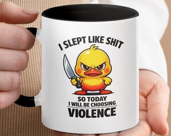 I Slept Like Shit Choosing Violence Mug, Angry Duck Coffee Cup, Funny Sarcastic Morning Mood Gift, Humorous Meme Office Mug