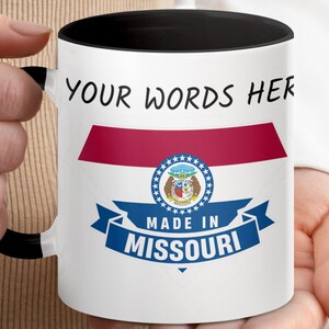 Personalized Made in Missouri Mug, Custom Missouri State Mug, Missouri Gift, Unique Missouri Souvenir, Customizable Missouri Coffee Cup