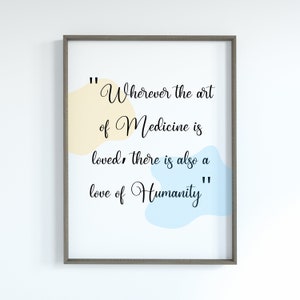 Wherever the art of medicine is loved,Doctor Quote Gift,Medical Printable Gift, Nurse Gift ,Medical Art, Doctor Wall Art, Motivational Quote