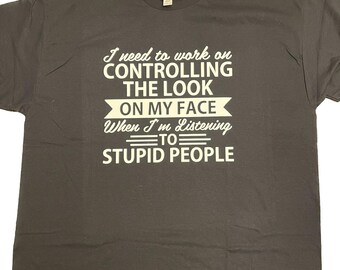 Control the Look on My Face Shirt