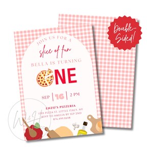 May include: A double-sided invitation with a pizza theme. The front features text that reads "Join us for a slice of fun, Bella is turning one." The date is September 16th at 2 PM. The back has a pink gingham pattern and a red sticker that says "Double-Sided!"