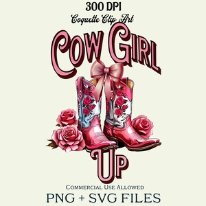 Cowgirl Up PNG, Pink Cowgirl Boots Clipart With Roses & Bow, Instant Download, Western PNG, Coquette Cowboy Boots SVG For Sublimation
