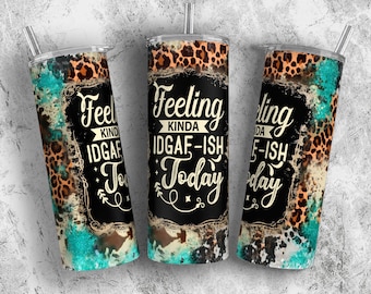 Türkis Tumbler Rindsleder und Leopard Sublimation Designs IDGAF Tumbler PNG 20oz Skinny Western Designs Downloads