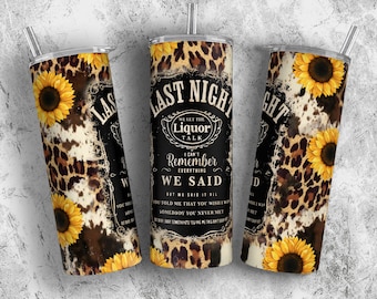 Letzte Nacht lassen wir den Likör Becher Design, Leopard Sonnenblumen Sublimationsentwürfe, Western Rindsleder Tumbler Wrap PNG - 20 Unze Skinny