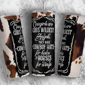 Cowgirls are Gods Wildest Png Tumbler Sublimation Designs, Cowgirl Png Designs, Tumbler Wrap Png, 20 oz Tumbler Design, Cow Tumbler Png
