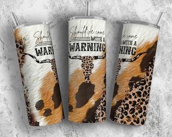 Cowhide Tumbler Sublimation Designs, Bull Skull Tumbler Wrap, Should’ve Come With A Warning Tumbler PNG 20 oz Skinny Cow Print