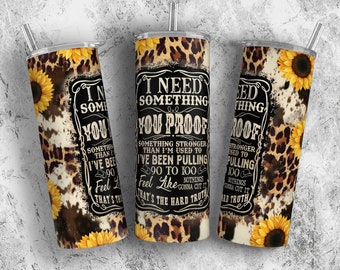 Ich brauche etwas Sie Proof Tumbler Sublimationsdesign, Western Tumbler Wrap 20 Unzen Skinny, Leopard Tumbler PNG Country Musik Texte Song Zitat