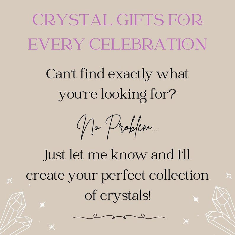 May include: A beige background with text in black and purple. The text reads "CRYSTAL GIFTS FOR EVERY CELEBRATION" and "Can't find exactly what you're looking for? No Problem..." The image promotes custom crystal collections.