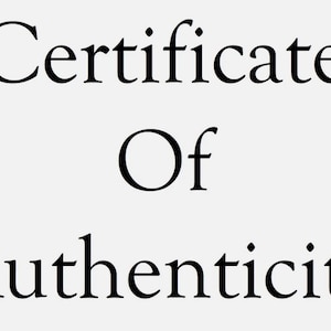 May include: A plain white background with the words "Certificate Of Authenticity" in a classic serif font. The text is in black and is centred on the image.