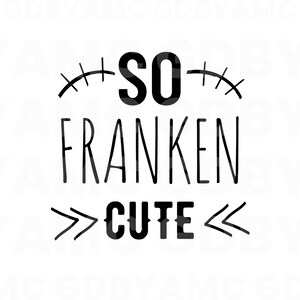 So franken&#39; cute SVG, Png, Eps, Dxf, Pdf, Digital Cut File, Cricut Maker, Silhouette Cameo 4