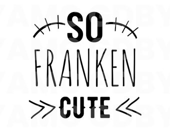 So franken&#39; cute SVG, Png, Eps, Dxf, Pdf, Digital Cut File, Cricut Maker, Silhouette Cameo 4