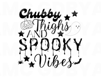 Halloween SVG, PNG, PDF, Chubby Thighs Spooky Vibes