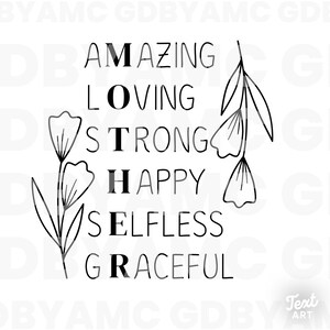 May include: Black and white illustration of flowers with the text "AMAZING LOVING STRONG HAPPY SELFLESS GRACEFUL" in a vertical column.
