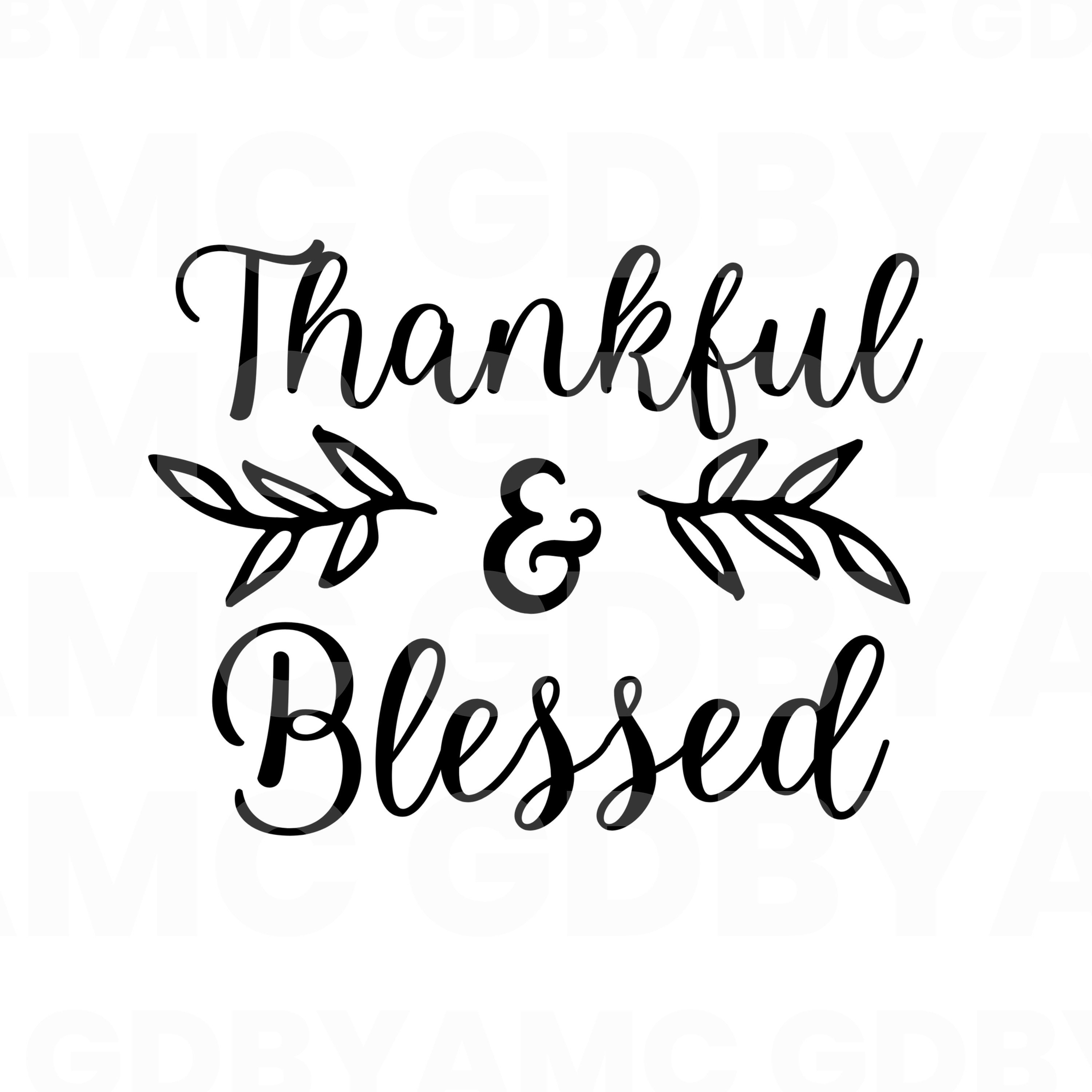 Thankful & Blessed SVG, Png, Eps, Dxf, Pdf, Digital Cut File, Cricut Maker, Silhouette Cameo 4