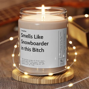 Smells Like Snowboarder in this Bitch Soy Wax Candle | funny gift for snowboarder | snow sport candle gifts | Eco Friendly 9oz. Candle
