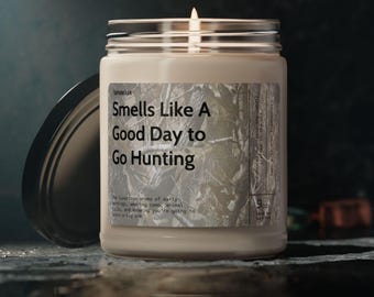 Smells Like a Good Day to Go Hunting Candle | Funny Hunting Gift, Gift for Hunters, Soy Wax Candle