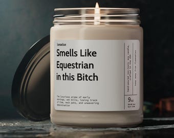 Equestrian Candle: Smells Like Equestrian in This Bitch, Funny Horse Lover Gift, Soy Wax Candle