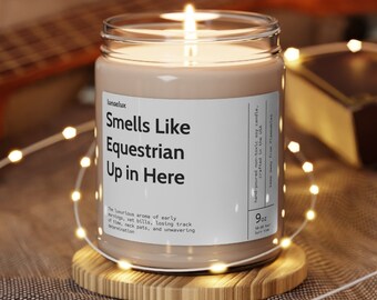 Smells Like Equestrian Up in Here Soy Wax Candle | funny gift for women | horse candle | equestrian barn gifts | Eco Friendly 9oz Candle