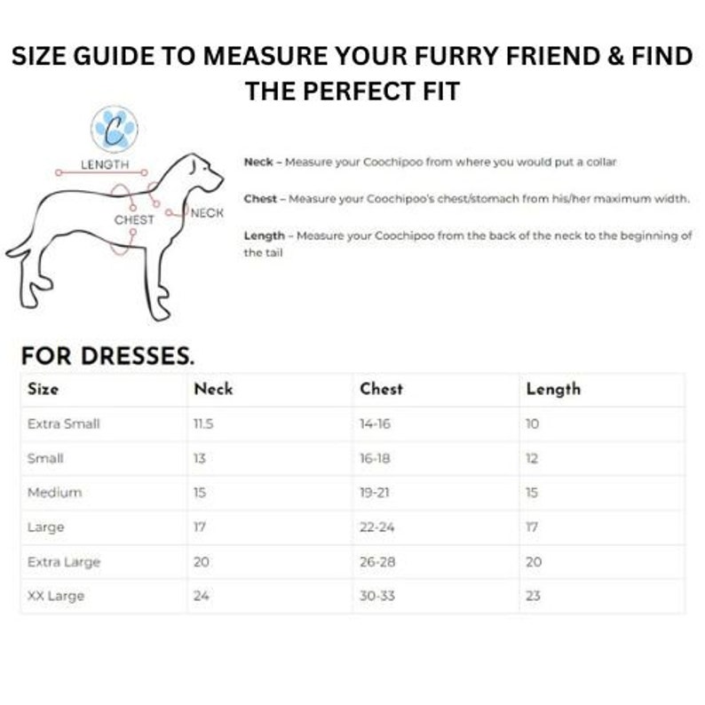 May include: A white graphic with the text "SIZE GUIDE TO MEASURE YOUR FURRY FRIEND & FIND THE PERFECT FIT". Includes a diagram of a dog with measurement points and a size chart for dresses, listing neck, chest, and length measurements in inches.