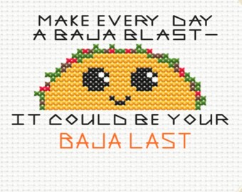 Roligt korsstygnsmönster för nybörjare - Gör varje dag till en Baja Blast - Perfekt present till taco bell-älskare och de med existentiell rädsla