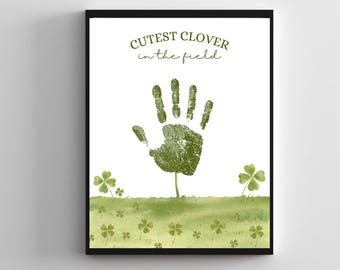 Cutest Clover in the field, St. Patrick&#39;s Day Handprint Art, St. Patrick&#39;s Day Art, Clover Art, Digital Download