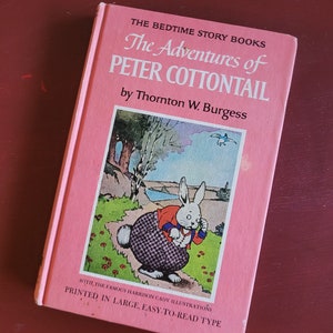 The Adventures of Peter Cottontail by Thornton W Burgess 1941 Hardback & Large Type, part of the Bedtime Stories Series