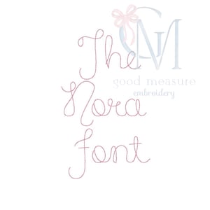 May include: The Nora font in a cursive style, with a light pink color, is displayed on a white background. The words "The Nora font" are the main focus, with the words "good measure embroidery" in the background.
