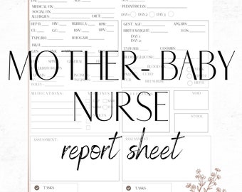 May include: A printable nurse report sheet for a mother and baby. The sheet includes sections for mother's information, baby's information, medications, assessments, tasks, and a large section for notes. The sheet is decorated with a floral design.