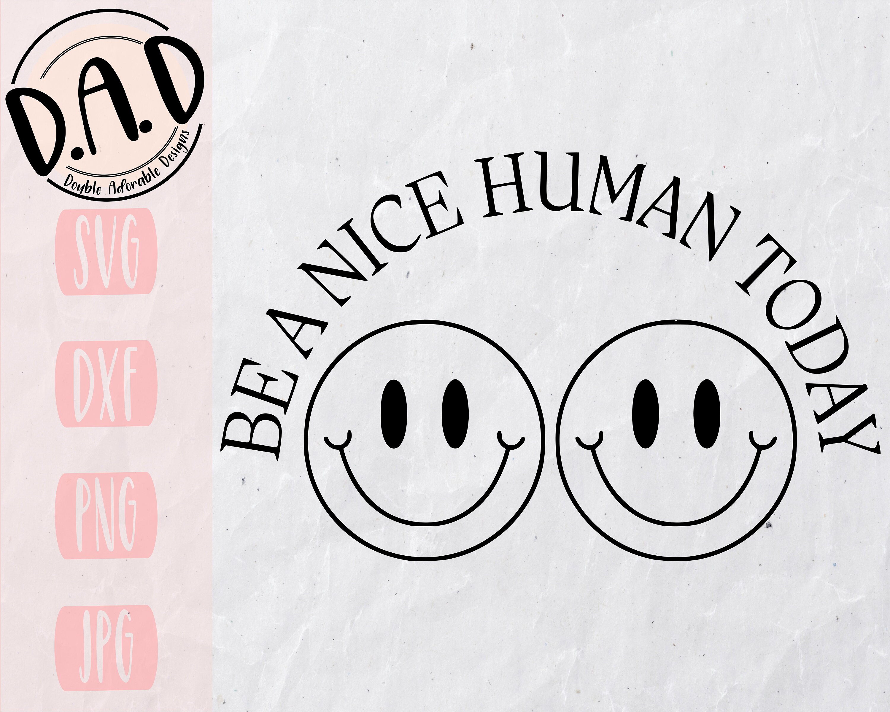 Smiley Faces Svg Be Nice Svg Happy Face Svg Smiley PNG Etsy