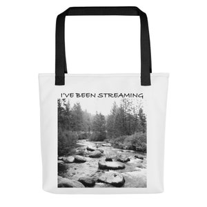 I've Been Streaming Tote Bag mit schwarzen oder roten Henkeln Fotografie Copyright © Lisa Osterman THE SIERRA NEVADA