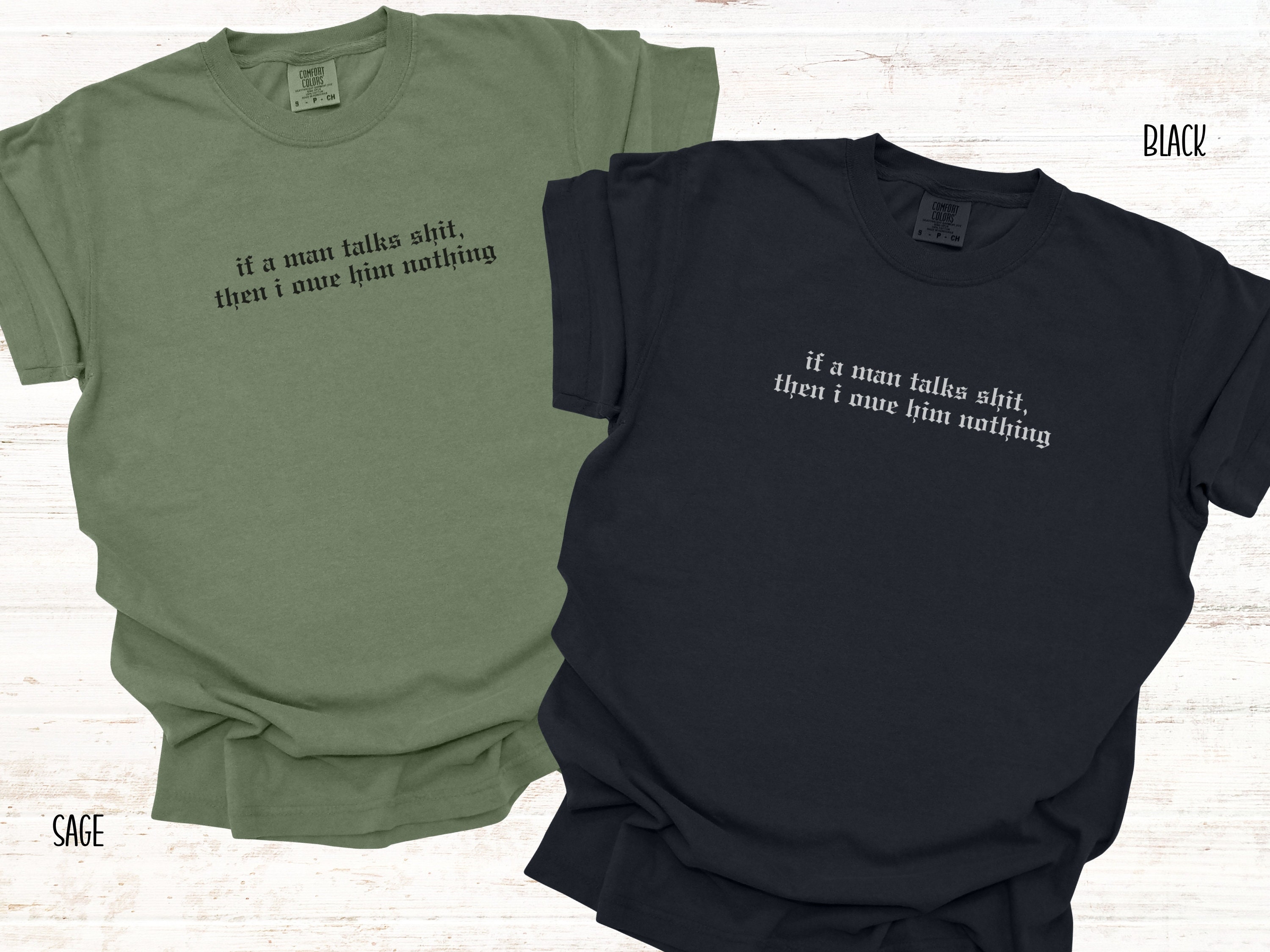 If a Man Talks Shit Then I Owe Him Nothing TS Comfort Colors - Etsy