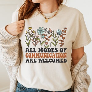 All Modes of Communication Are Welcomed T-shirt, All Modes of Communication Are Welcomed Wildflowers Tee, Speech Language Pathology T-shirt