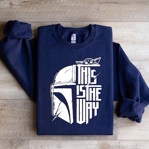 This Is the Way Sweatshirt, Mandalorian Sweatshirt, Mando Hoodie, Gift Ideas For Him, Galaxy Edge Sweater, Galaxy Edge Hoodie Navy