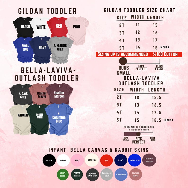 May include: A toddler t-shirt color chart featuring Gildan and Bella-Laviva-Outlash brands. It displays various shirt colors, size charts with width and length in inches, and fit indicators. The text includes brand names, color labels, and sizing details.