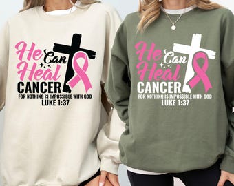 He Can Heal Cancer Sweatshirt: Christian Breast Cancer Awareness Hoodie