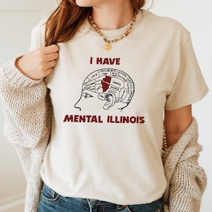I Have Mental Illinois Shirt, Mental Illinois Shirt, Illinois T-Shirt, Unisex Tee, Big on Internet, Funny I Have Mental Ill-inois Shirt