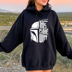 This Is the Way Sweatshirt, Mandalorian Sweatshirt, Mando Hoodie, Gift Ideas For Him, Galaxy Edge Sweater, Galaxy Edge Hoodie Black